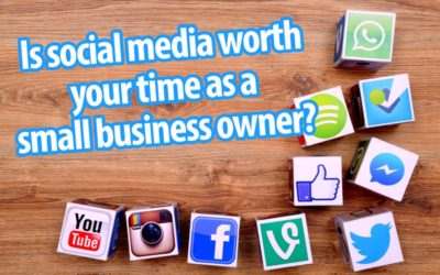 Social Media For Small Businesses – Is It Worth Your Valuable Time?