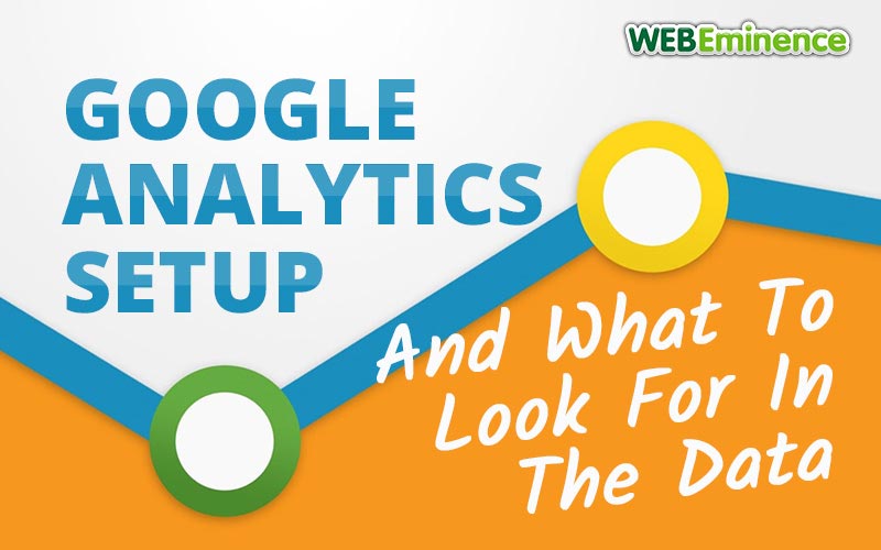 Google Analytics setup and what to look for