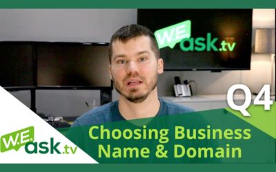 Choosing a Business Name AND Domain Name – WEask.tv Q4