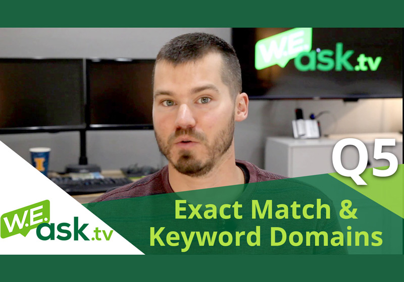 Keyword Domains, Blog Domains, and Combining Website Domains – WEask.tv Q5