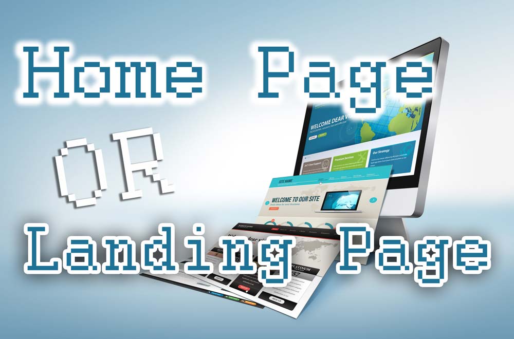 Home Page vs Landing Page – the Difference and How You Make Them Great