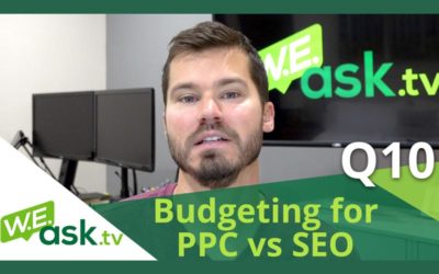 Google Ads PPC vs Organic SEO – Where To Invest Budget? – WEask.tv Q10