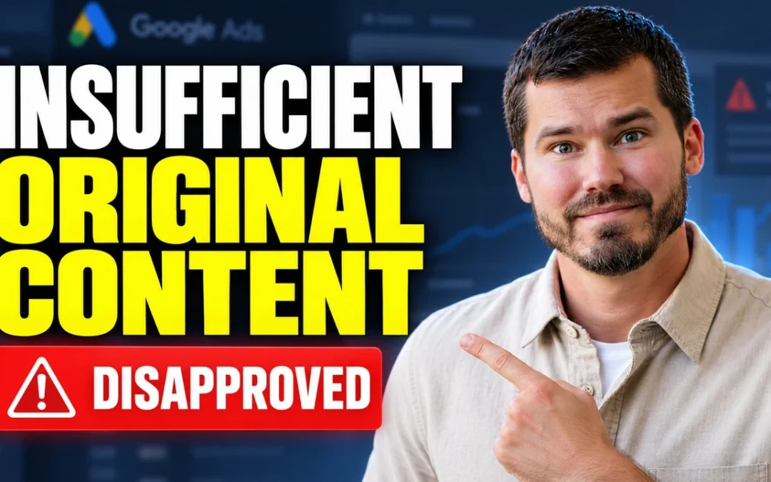 Google Ads “Insufficient Original Content”: How I Got Ads Running Again